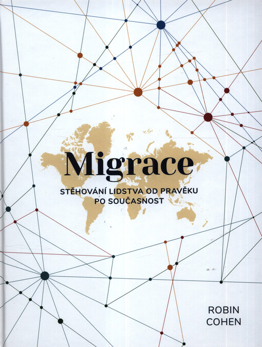 Migrace: stěhování lidstva od pravěku po současnost