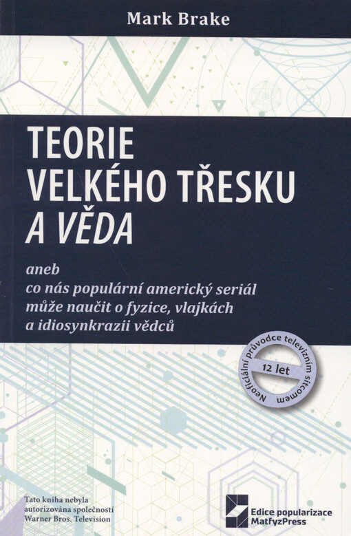Teorie velkého třesku a věda, aneb, Co nás populární americký seriál může naučit o fyzice, vlajkách a idiosynkrazii vědců