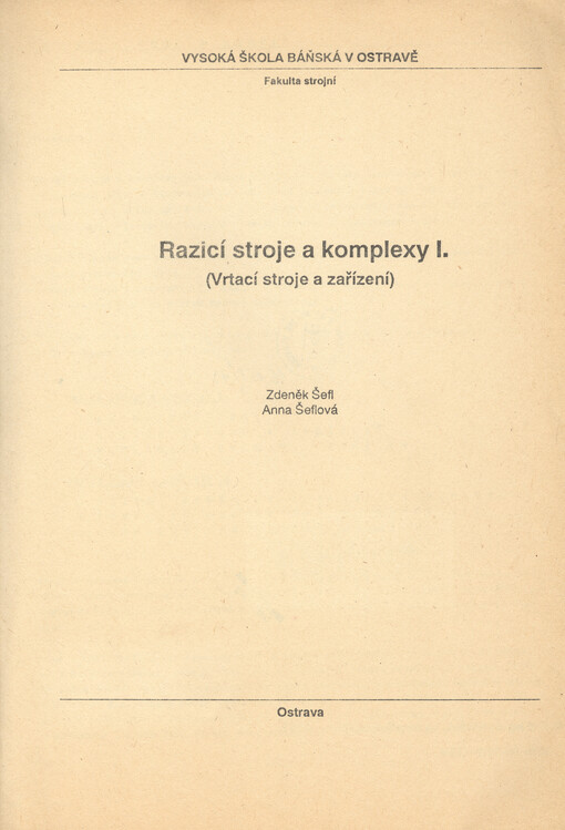 Razicí stroje a komplexy. I, (Vrtací stroje a zařízení)