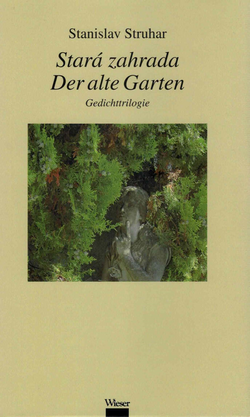 Stará zahrada : trilogie v básni = <Der >alte Garten : Gedichttrilogie