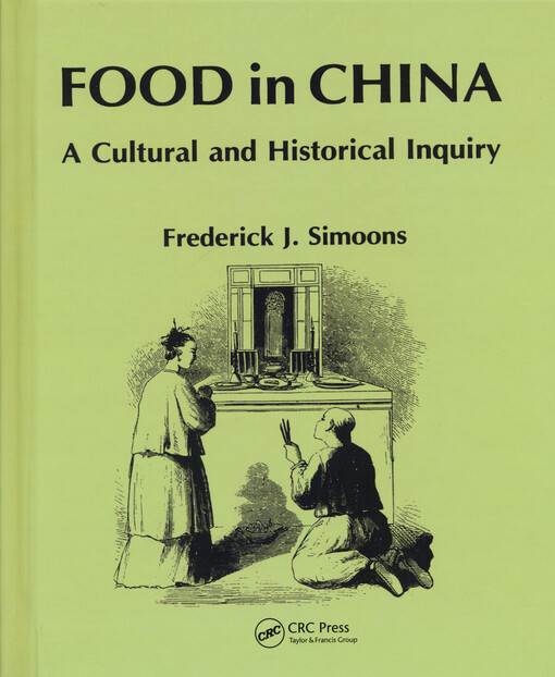 Food in China : a cultural and historical inquiry