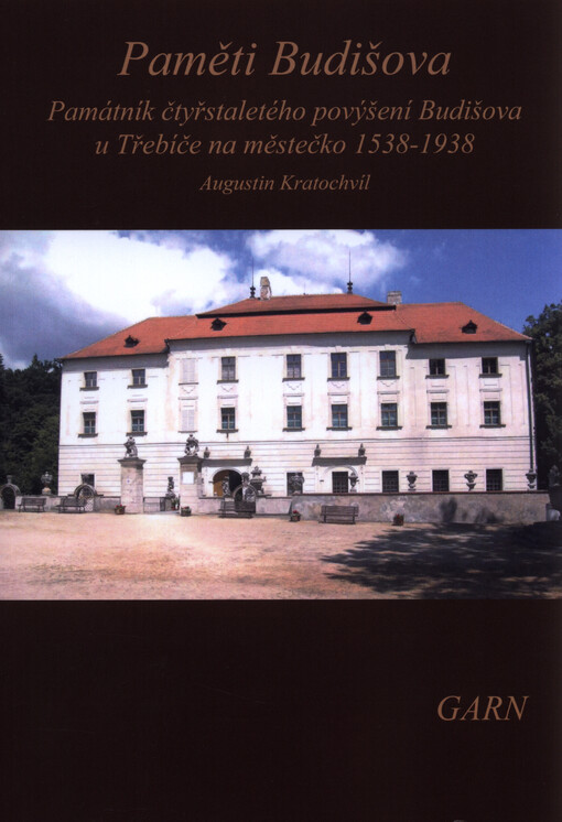 Paměti Budišova ; Památník čtyřstaletého povýšení Budišova u Třebíče na městečko 1538-1938