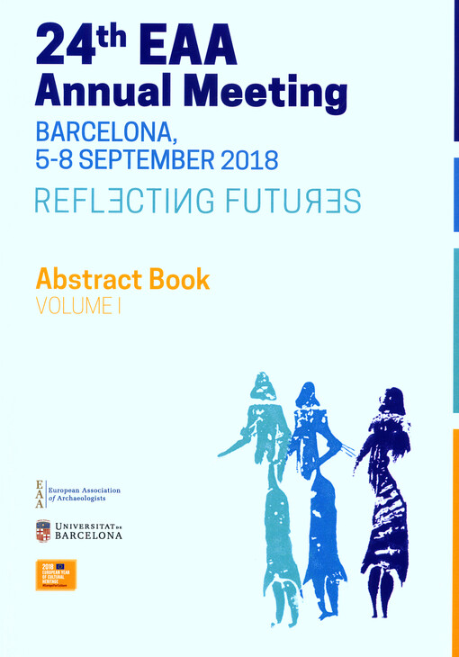 24th EAA Annual meeting : Barcelona 5-8 september : reflecting futures : abstract book. Volume I