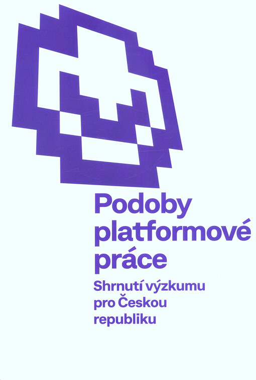 Podoby platformové práce :shrnutí výzkumu pro Českou republiku