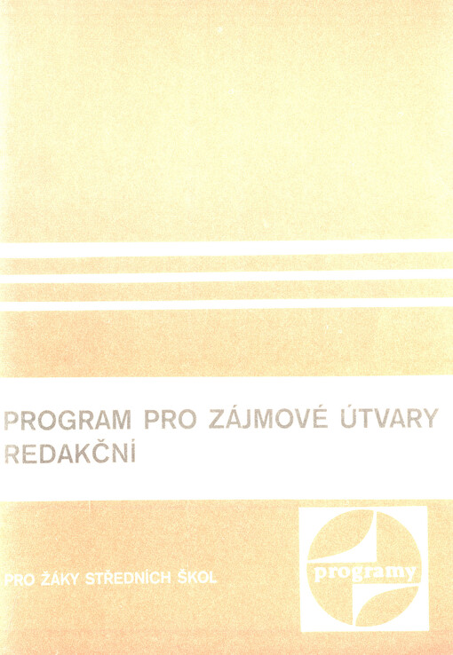 Program pro zájmové útvary redakční : soubor programů, organizačních zásad a metodických námětů