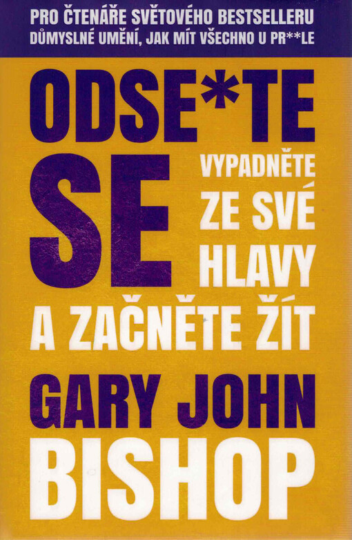 Odse*te se : vypadněte ze své hlavy a začněte žít