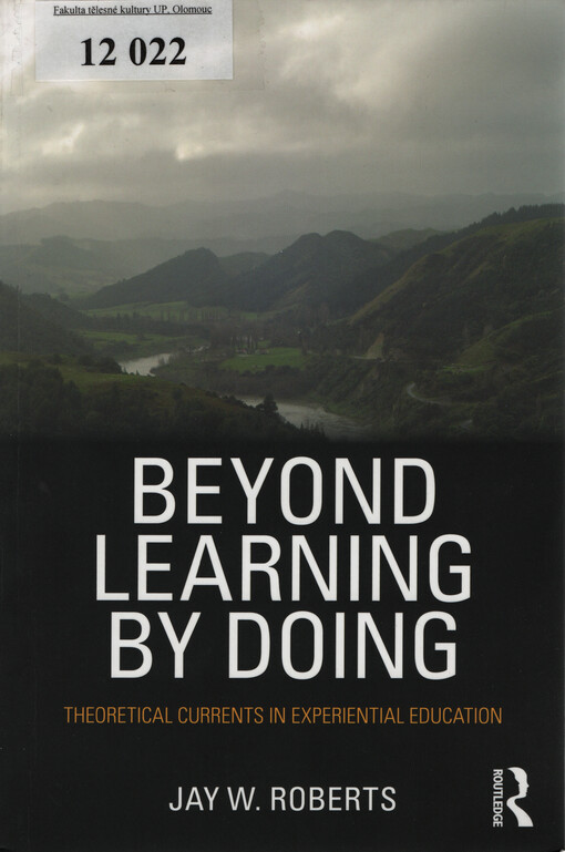 Beyond learning by doing : theoretical currents in experiential education