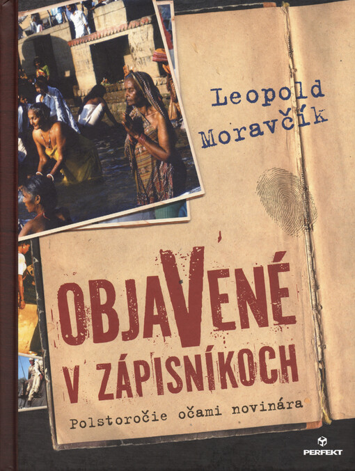 Objavené v zápisníkoch : polstoročie očami novinára