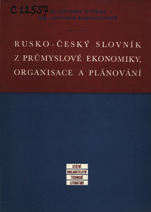 Rusko-český slovník z průmyslové ekonomiky, organisace a plánování :Určeno theoretickým i prakt. pracovníkům
