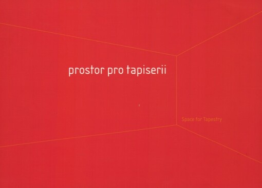 Prostor pro tapiserii =: Space of tapestry : Moravská gobelínová manufaktura ve Valašském Meziříčí 1993-2003 : výstava : Uměleckoprůmyslové muzeum v Brně 10. ledna - 16. února 2003