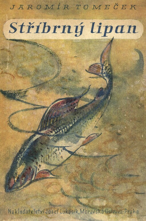 Stříbrný lipan :[román o rybě]