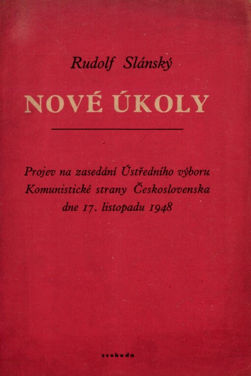 Nové úkoly: projev na zasedání Ústředního výboru Komunistické strany Československa dne 17. listopadu 1948