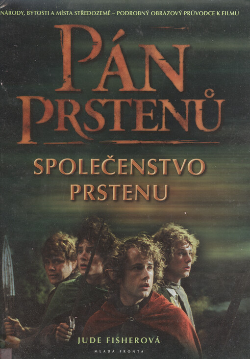 Pán prstenů: Společenstvo Prstenu : obrazový průvodce : [národy, bytosti a místa Středozemě - podrobný obrazový průvodce k filmu]