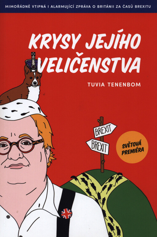 Krysy Jejího Veličenstva : mimořádně vtipná i alarmující zpráva o Británii za časů brexitu
