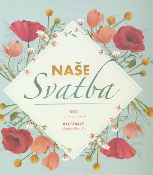 Naše svatba text Floriana Brianti ; illustrace Claudia Bordin