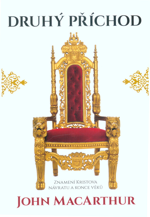Druhý příchod : znamení Kristova návratu a konce věků