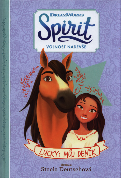 Spirit - Volnost nadevše. Lucky: můj deník