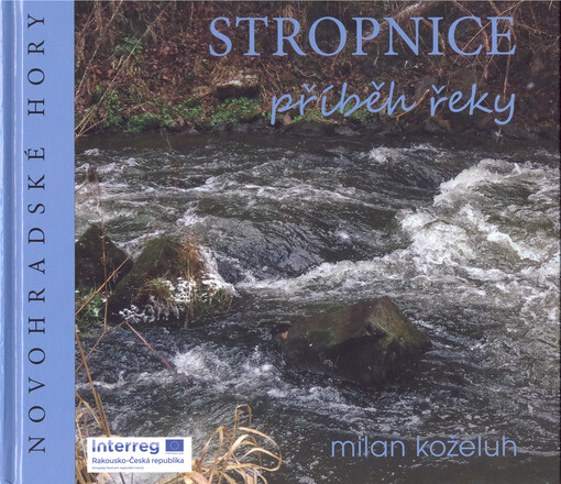 Stropnice : příběh řeky : Novohradské hory 2018