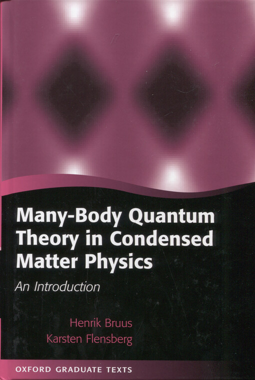 Many-body quantum theory in condensed matter physics : an introduction
