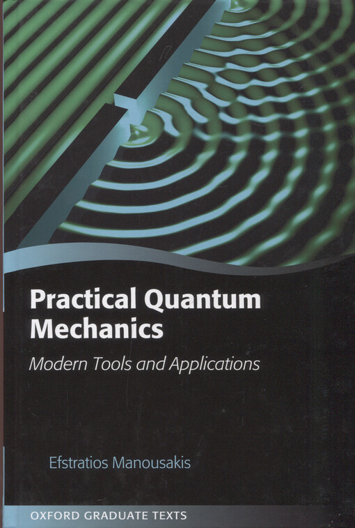 Practical quantum mechanics : modern tools and applications