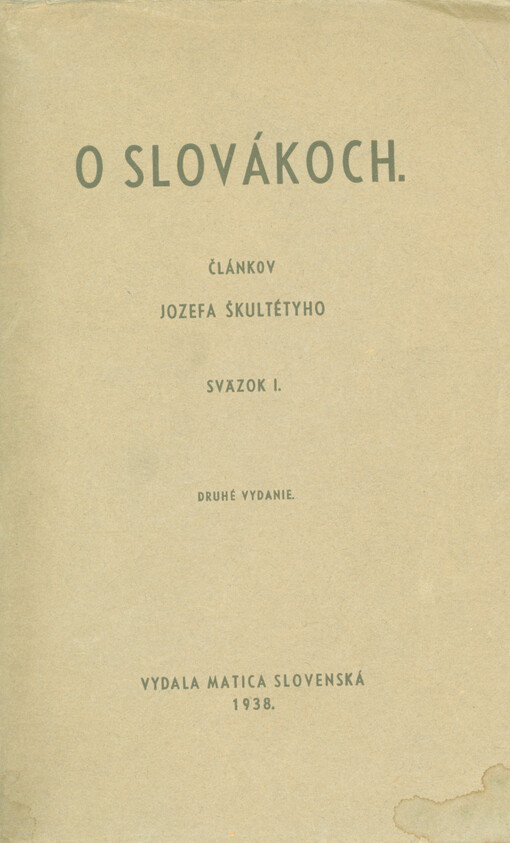 O Slovákoch : článkov Jozefa Škultétyho Sväzok I