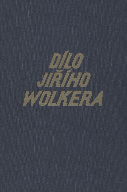 Dílo Jiřího Wolkera: básně, prósy, dramata