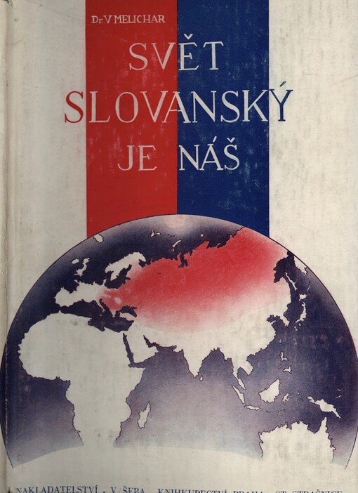 Svět slovanský je náš :Soubor vědomostí o Slovanstvu, život Slovanů a jejich vzájemné vztahy v minulosti i dnes.Díl II