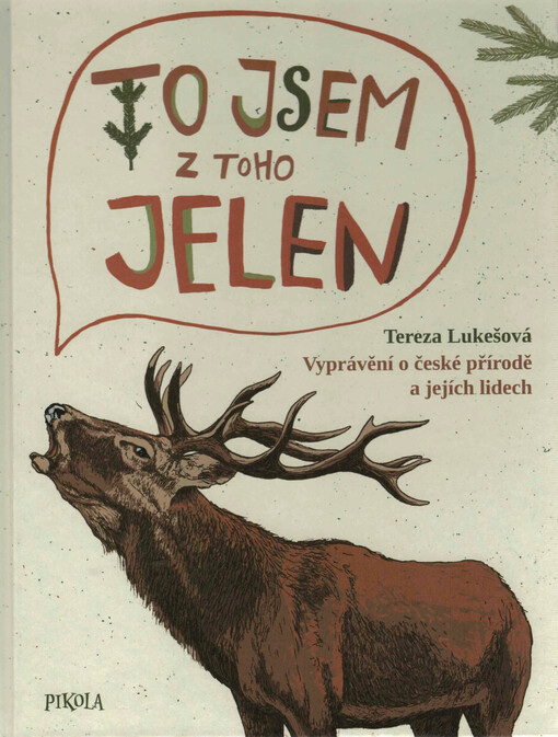 To jsem z toho jelen