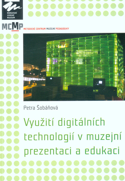 Využití digitálních technologií v muzejní prezentaci a edukaci
