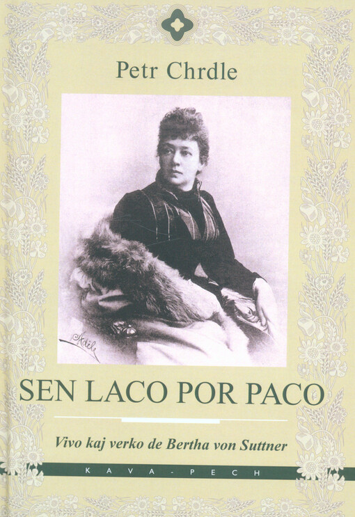 Sen laco por paco : vivo kaj verko de Bertha von Suttner