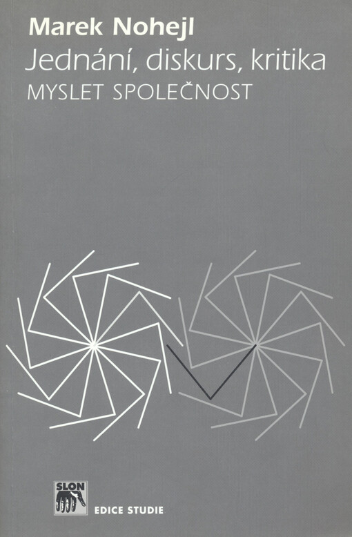 Jednání, diskurs, kritika. Myslet společnost