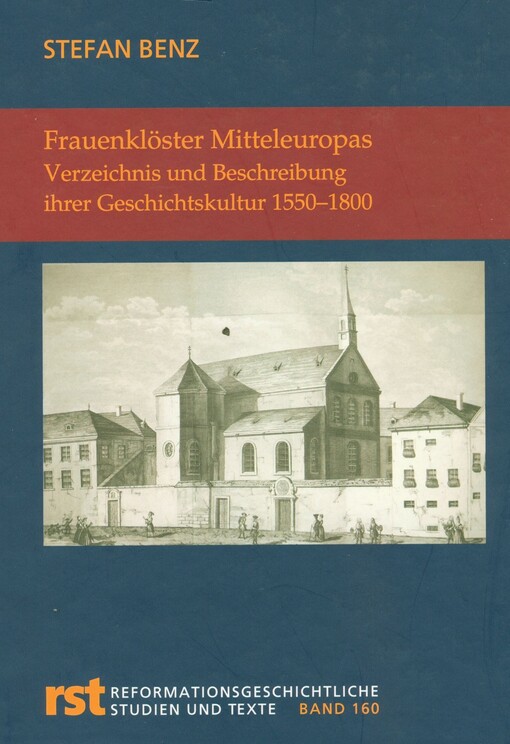 Frauenklöster Mitteleuropas : Verzeichnis und Beschreibung ihrer Geschichtskultur 1550-1800