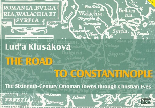 road to Constantinople: sixteenth-century Ottoman towns through Christian eyes
