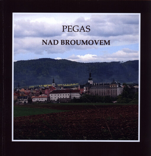 Pegas nad Broumovem : antologie poezie účastníků Dnů poezie v Broumově 2010-2019