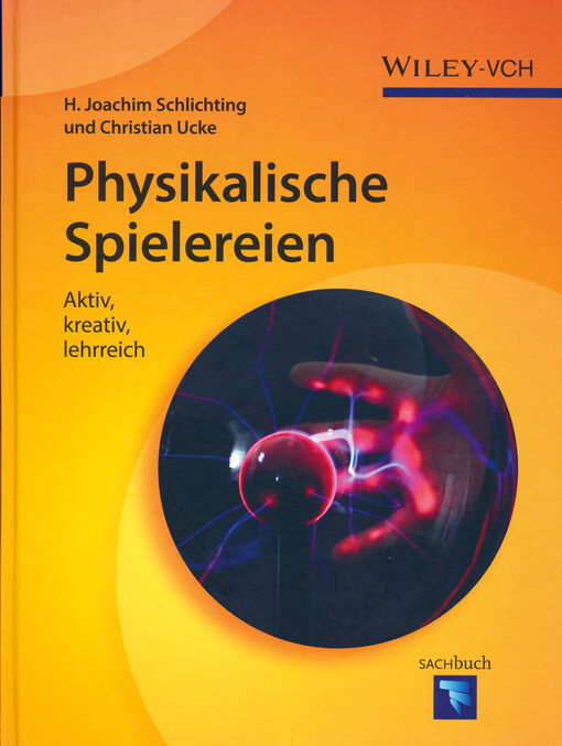 Physikalische Spielereien : aktiv, kreativ, lehrreich