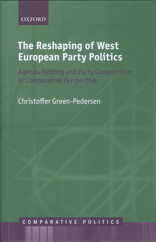 The reshaping of west european party politics : agenda-setting and party competition in comparative perspective