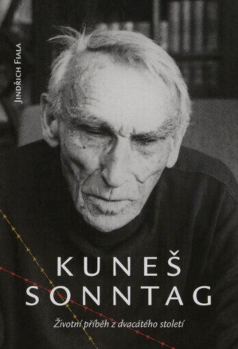 Kuneš Sonntag :životní příběh z dvacátého století