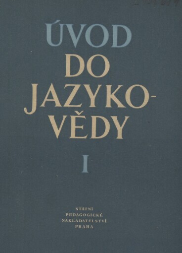 Úvod do jazykovědy: celost. vysokošk. učebnice