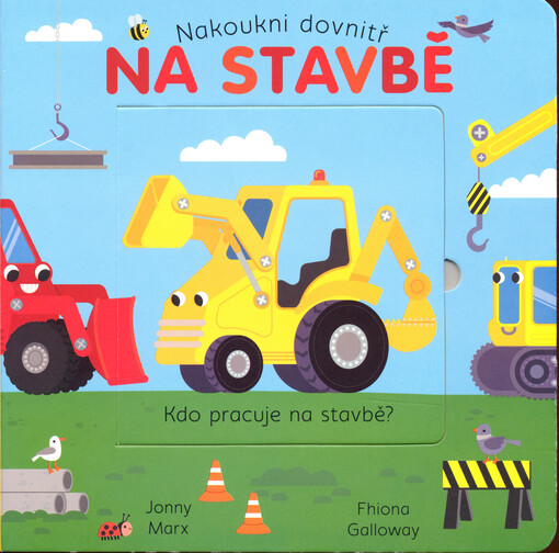 Na stavbě : nakoukni dovnitř