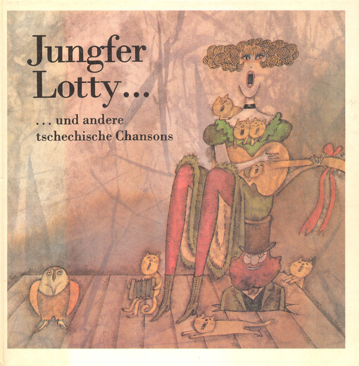 Jungfer Lotty-- und andere tschechische Chanson