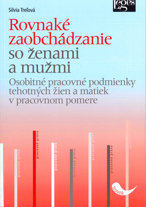 Rovnaké zaobchádzanie so ženami a mužmi : osobitné pracovné podmienky tehotných žien a matiek v pracovnom pomere