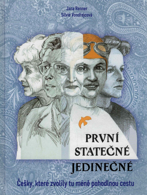 První, statečné, jedinečné :Češky, které zvolily tu méně pohodlnou cestu