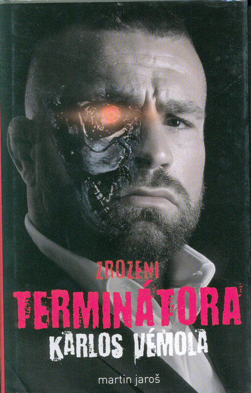 Zrození Terminátora : Karlos Vémola