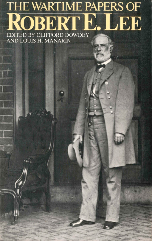 The wartime papers of Robert E. Lee