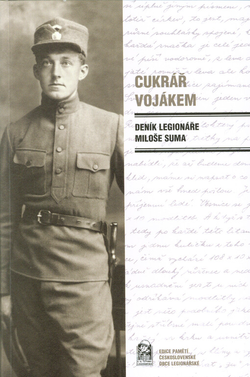 Cukrář vojákem : deník legionáře Miloše Suma