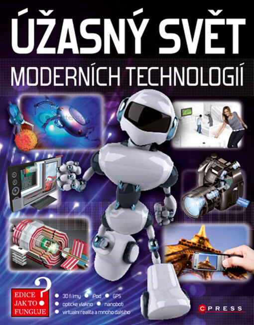 Úžasný svět moderních technologií : jak to funguje?