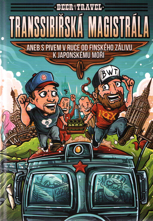Transsibiřská magistrála, aneb, S pivem v ruce od Finského zálivu k Japonskému moři