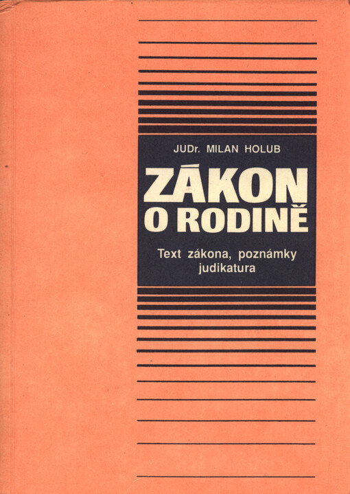 Zákon o rodině: Zákon o rodině a předpisy souvisící pozn. vyd. s judikaturou a literaturou