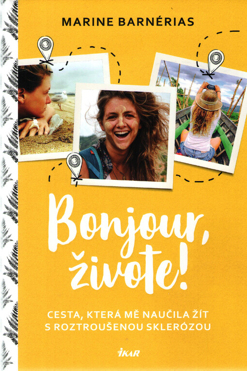 Bonjour, živote! : cesta, která mě naučila žít s roztroušenou sklerózou