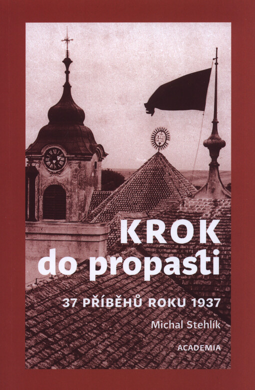 Krok do propasti : 37 příběhů roku 1937